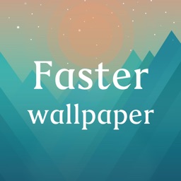 Faster wallpaper