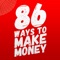 => A collection of 86 legitimate ways to make money online along with an easy to operate daily wallet app that lets you track: income, expenses and savings - all inside one single app