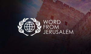 Word From Jerusalem