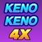 Keno Keno 4X BONUS MULTIPLIER - Last Ball HIT, gets 4 times the payout