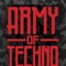 ** ARMY OF TECHNO - WE FIGHT FOR IT **