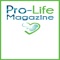 Pro-Life Magazine helps pro-life supporters to strengthen their own pro-life convictions, and make strong pro-life arguments to help persuade pro-choice or "not sure" folks to embrace the pro-life position