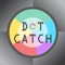 Dot Catch together to break the glass ball