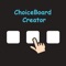 ChoiceBoard Creator is the perfect app for creating customizable choice boards for the unique needs of individuals with communication challenges