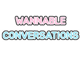 Are you and your friends Wannables