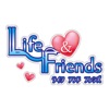 Life & Friends