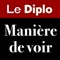 Manière de voir, published every two months, offers the best of Le Monde diplomatique in just 100 pages