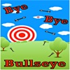 BYE BYE Bullseye PRO