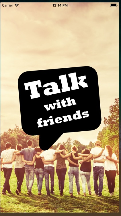 Talk - with friends