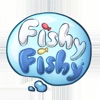 FishyFishy!