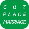 CUT PLACE MARRIAGE