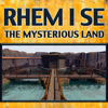 RHEM I SE The Mysterious Land