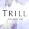 ◆TRILLとは◆