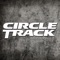 CIRCLE TRACK focuses on the latest oval track racing technology and competition strategies