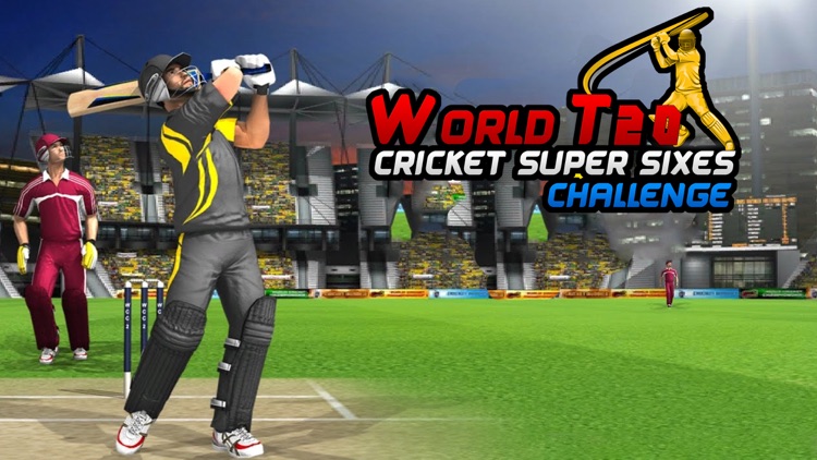 World T20: Cricket Super Sixes Challenge