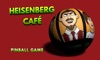 Heisenberg Cafe