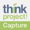 The Mobile Capture app allows you to collect data via your smartphone or tablet, then transfer it instantly to think project