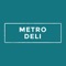 Stay connected at all times with the Metro Deli app