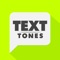 Download the app and get over 100+ NEW TEXT TONES to personalize your iPhone