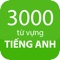 3000 từ vựng tiếng anh thông dụng là ứng dụng hỗ trợ học 3000 từ vựng tiếng anh miễn phí mọi lúc mọi nơi trên điện thoại smartphone