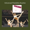 Advanced flexibility routine