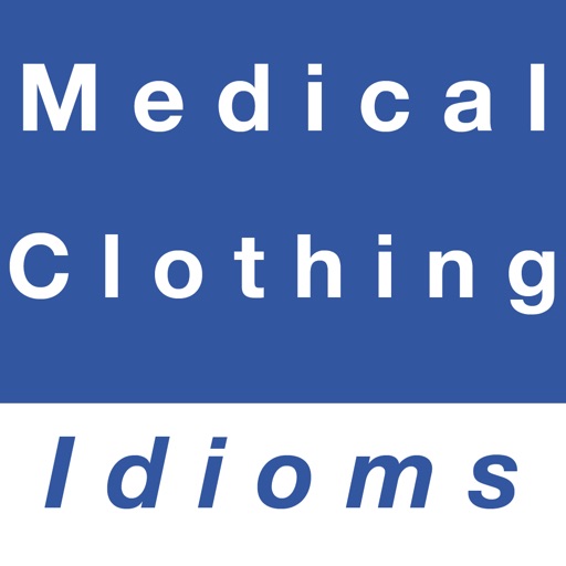 Medical & Clothing idioms