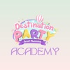 Destination Party Academy