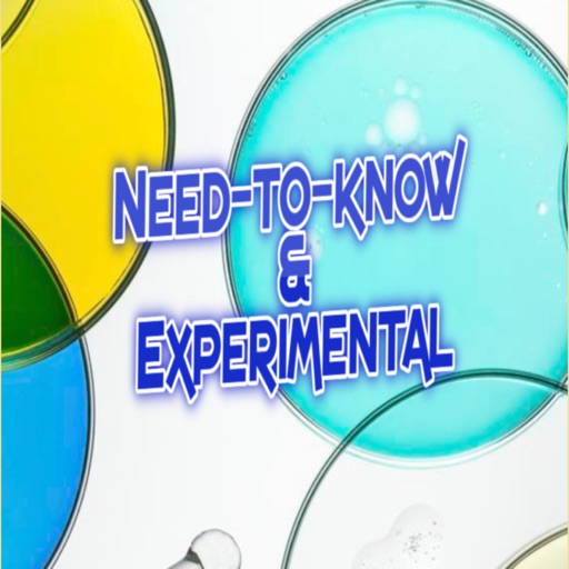 Need-to-know & Experimental