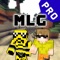 “MLG Skins Pro - Best Skins for MCPE & PC Edition” - Best HAND-PICKED & DESIGNED BY PROFESSIONAL DESIGNERS