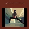 Leg strength workout with dumbbells