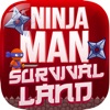Ninja Man - Survival Land Game