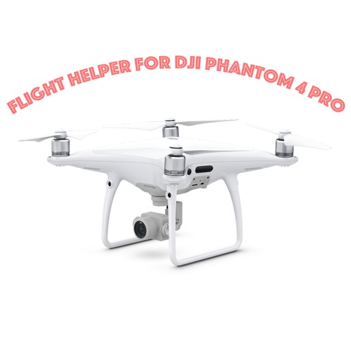 Flight Helper For Dji Phantom 4 Pro iOS App