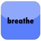 justbreathe gives you alerts in a gong sound to breathe deeply, down below your naval