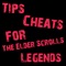 Install our Tips Cheats For The Elder Scrolls Legends to  discover newest tips / cheats for game and rule The Elder Scrolls Legendsworld