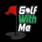 GOLFWITHME is the ideal way to share tee Lmes with family, friends, and golfing groups