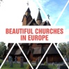 Beautiful Churches In Europe