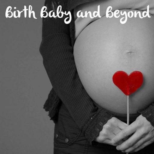 Birth Baby and Beyond