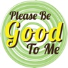 Please Be Good To Me stickers for iMessage