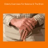 Elderly exercises for balance and the brain