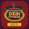 Welcome to Desi fitness: a user-friendly app designed to help you meet your