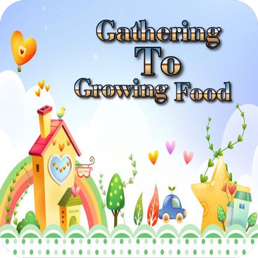 Gathering To Growing Food