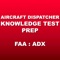 The Aircraft Dispatcher Test Prep App is the fastest way to ace your FAA ADX Written Exam