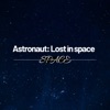 Astronaut: Lost in space