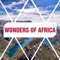 Natural Wonders of Africa is all about the spectacular, the beautiful, the amazing wonders of nature found throughout the continent of Africa