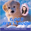 Good Afternoon Photo Frame 3D Wallpaper Collection