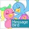 Message Bird - Make a bunch of new friends!