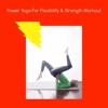 Power yoga for flexibility and strength workout