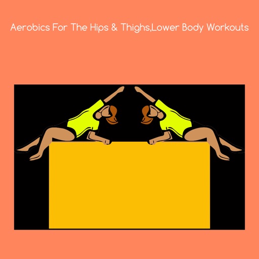 Aerobics for the hips and thighs,lower body workou