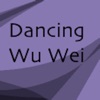 Dancing Wu Wei