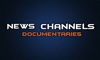 NEWS Channels Documentaries